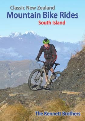 Classic New Zealand Mountain Bike Rides -  Kennett Brothers