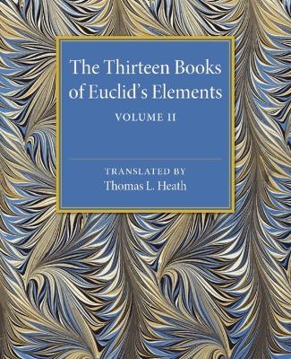 The Thirteen Books of Euclid's Elements: Volume 2, Books III-IX - Thomas L. heath