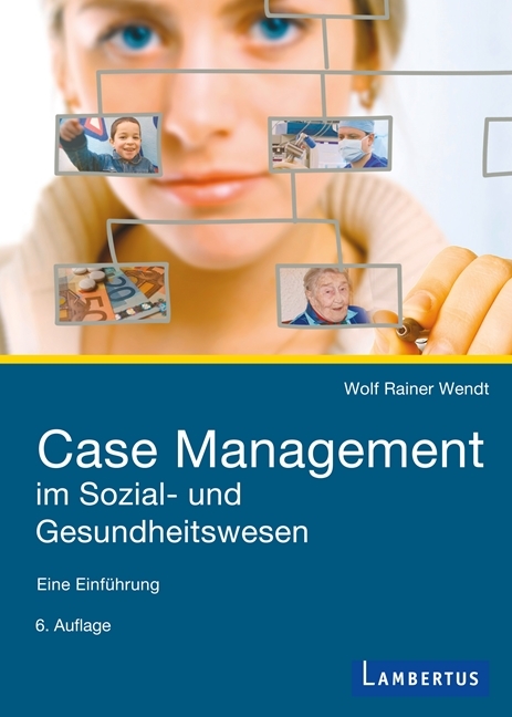 Case Management im Sozial- und Gesundheitswesen - Wolf Rainer Wendt