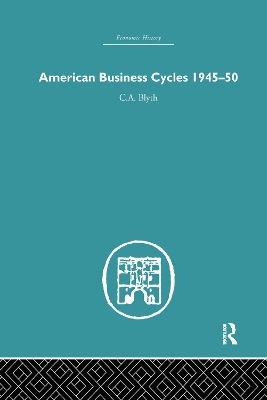 American Business Cycles 1945-50 - Conrad Blyth