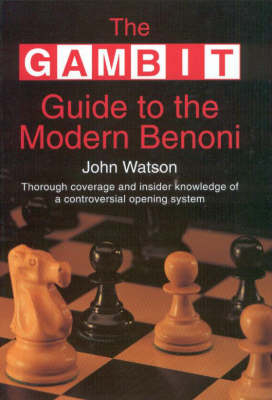 The GAMBIT Guide to the Modern Benoni - John Watson