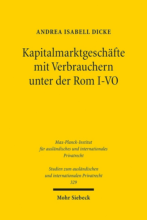 Kapitalmarktgeschäfte mit Verbrauchern unter der Rom I-VO - Andrea Isabell Dicke