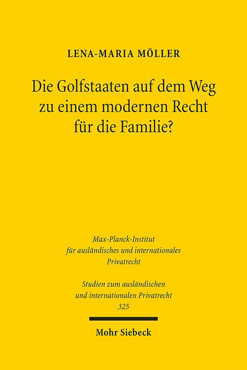 Die Golfstaaten auf dem Weg zu einem modernen Recht für die Familie? - Lena-Maria Möller