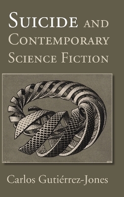 Suicide and Contemporary Science Fiction - Carlos Gutiérrez-Jones