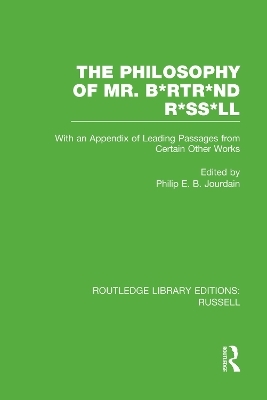The Philosophy of Mr. B*rtr*nd R*ss*ll - 