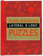 Mind-Bending Lateral and Logic Puzzles