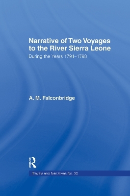 Narrative of Two Voyages to the River Sierra Leone During the Years 1791-1793 - Anna Maria Falconbridge