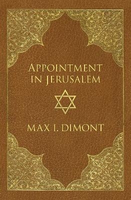 Appointment in Jerusalem - Max I. Dimont