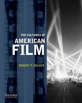 The Cultures of American Film - Emeritus Professor Robert P Kolker