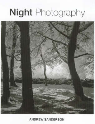 Night Photography - Andrew A. Sanderson