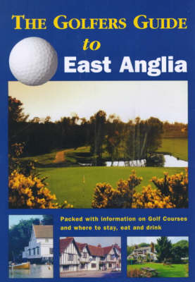 The Golfers Guide to East Anglia - Dr. David Hamilton