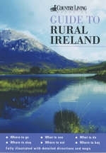 The "Country Living" Guide to Rural Ireland - David Gerrad