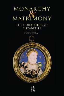 Monarchy and Matrimony - Susan Doran