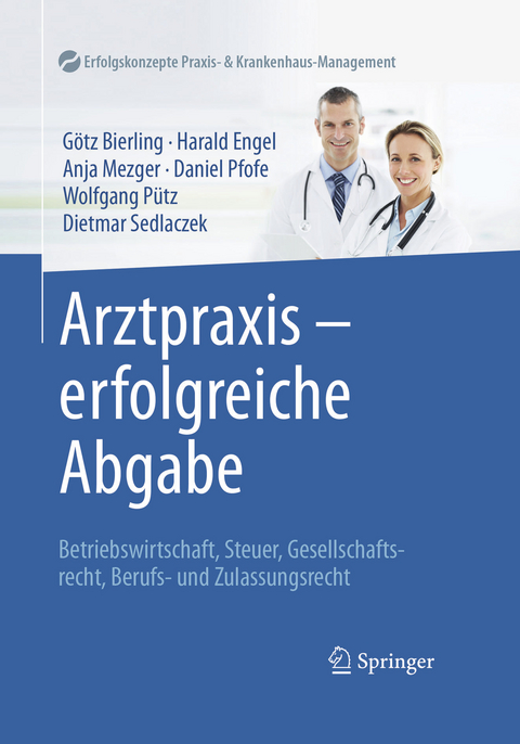 Arztpraxis - erfolgreiche Abgabe - Götz Bierling, Harald Engel, Anja Mezger, Daniel Pfofe, Wolfgang Pütz, Dietmar Sedlaczek