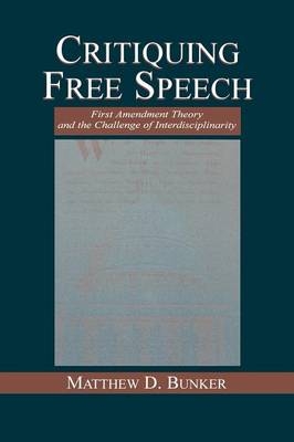 Critiquing Free Speech - Matthew D. Bunker