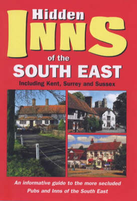 The Hidden Inns of the South East - Barbara Vesey, Joanna Billing