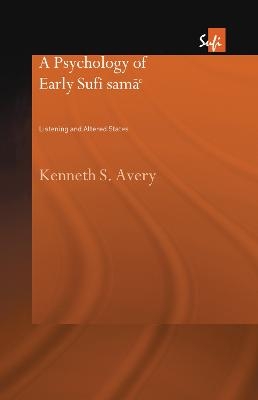 A Psychology of Early Sufi Samâ` - Kenneth S. Avery