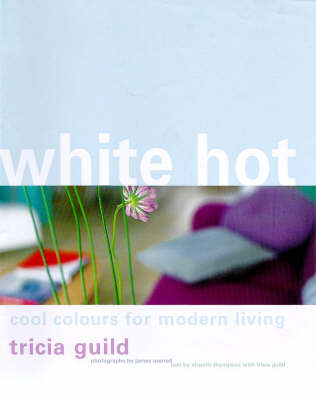 White Hot - Tricia Guild, Elspeth Thompson