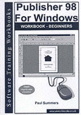 Publisher 98 for Windows Workbook - Paul Summers