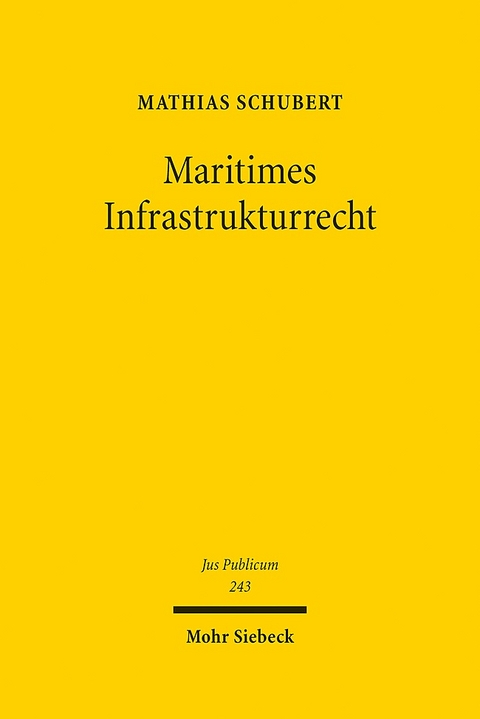 Maritimes Infrastrukturrecht - Mathias Schubert