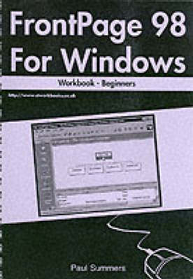 FrontPage 98 for Windows Workbook - Paul Summers