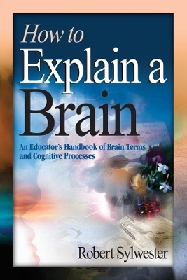 How to Explain a Brain - Robert Sylwester