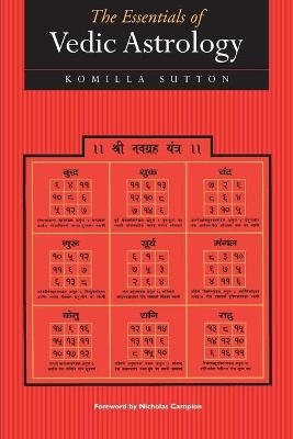 The Essentials of Vedic Astrology - Komilla Sutton