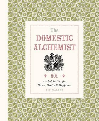 The Domestic Alchemist - Pip Waller