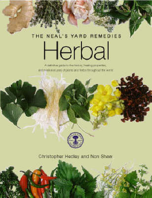 The Neal's Yard Remedies Herbal - C. Hedley, N. Shaw