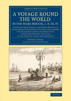 A Voyage round the World, in the Years MDCCXL, I, II, III, IV - George Anson