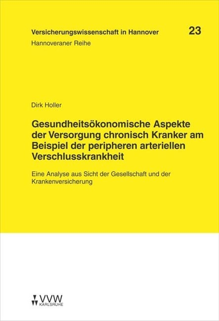 Gesundheitsökonomische Aspekte der Versorgung chronisch Kranker am Beispiel der peripheren arteriellen Verschlusskrankheit - Dirk Holler