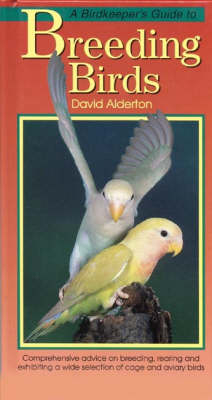 A Petlove Guide to Breeding Birds - David Alderton