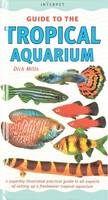 Guide to the Tropical Aquarium - Dick Mills