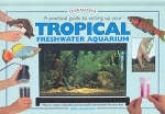A Practical Guide to Setting Up Your Tropical Freshwater Aquarium - Gina Sandford