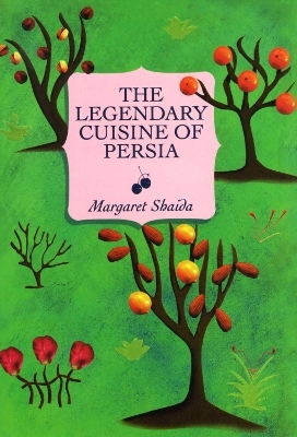 The Legendary Cuisine of Persia - Margaret Shaida