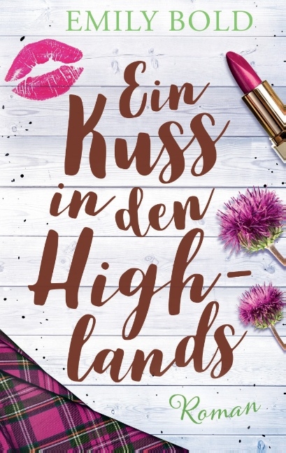 Ein Kuss in den Highlands - Emily Bold