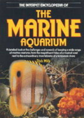 Encyclopedia of the Marine Aquarium - Dick Mills
