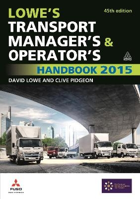 Lowe's Transport Manager's and Operator's Handbook 2015 - David Lowe, Clive Pidgeon