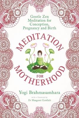 Meditation for Motherhood - Yogi Brahmasamhara