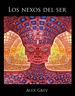 Los nexos del ser - Alex Grey