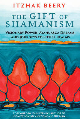 The Gift of Shamanism - Itzhak Beery