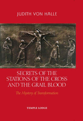 Secrets of the Stations of the Cross and the Grail Blood - Judith von Halle