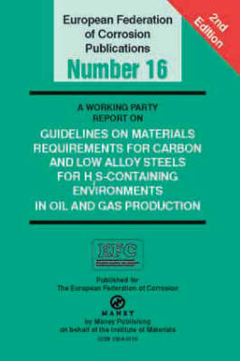 A Working Party Report on Materials for Carbon and Low Alloy Steels for H2S-containing Environments in Oil and Gas Production -  European Federation of Corrosion
