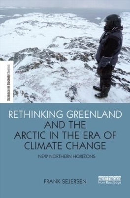 Rethinking Greenland and the Arctic in the Era of Climate Change - Frank Sejersen