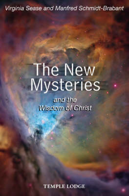 The New Mysteries and the Wisdom of Christ - Virginia Sease, Manfred Schmidt-Brabant