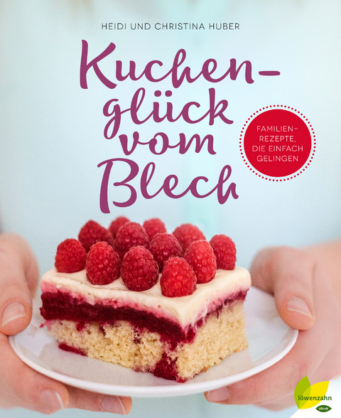 Kuchenglück vom Blech -  Heidi Huber,  Christina Huber