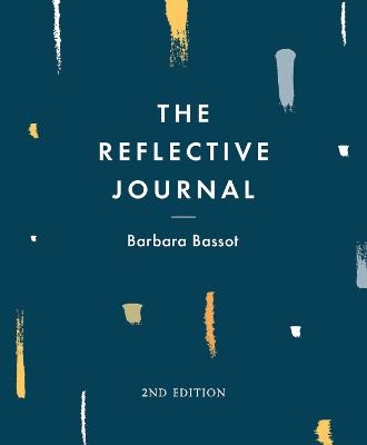 The Reflective Journal - Barbara Bassot