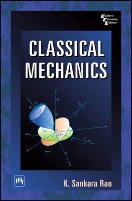 Classical Mechanics - K. Sankara Rao