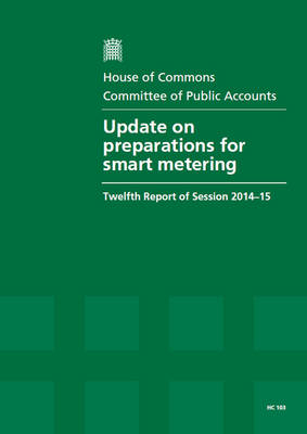 Update on preparations for smart metering -  Great Britain: Parliament: House of Commons: Committee of Public Accounts