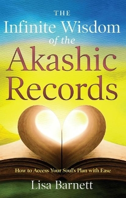 Infinite Wisdom of the Akashic Records - Lisa Bennett